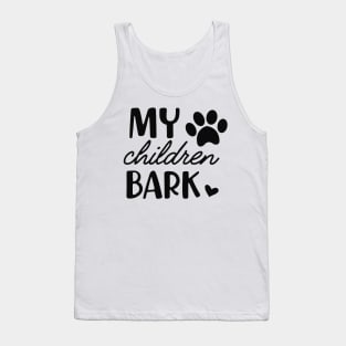 Dog - My children bark Tank Top